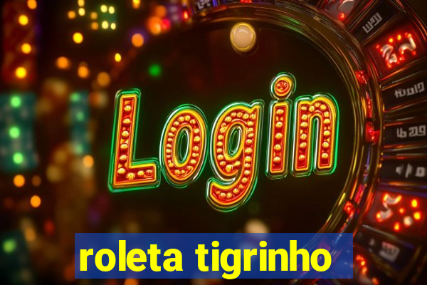 roleta tigrinho